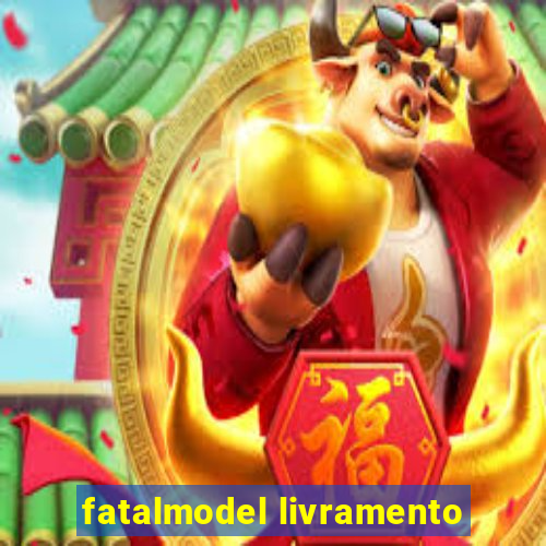 fatalmodel livramento